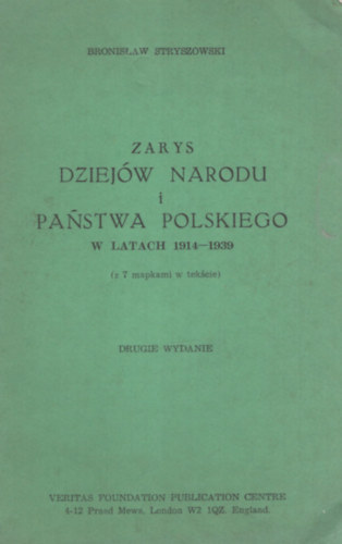 Bronis�aw Stryszowski - Zarys dziej�w narodu i pa�stwa polskiego w latach 1914-1939