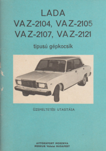 Lada VAZ-2104, VAZ-2105, VAZ-2107, VAZ-2121 tpus gpkocsik zemeltetsi utastsa