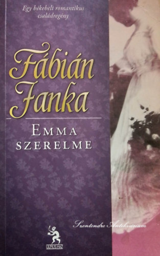V. Detre Zsuzsa  F�bi�n Janka (szerk.) - Emma szerelme - Egy b�kebeli romantikus csal�dreg�ny