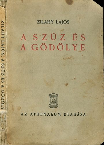 Zilahy Lajos - A szűz és a gödölye - színmű három felvonásban