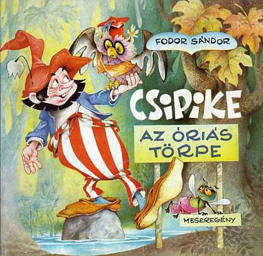 Fodor Sndor - Csipike, az ris trpe
