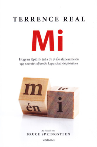 Terrence Real - Mi - Hogyan lpjnk tl a TE s N alapeszmjn egy szeretetteljesebb kapcsolat kiptshez