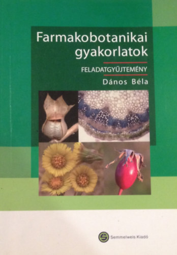 Dnos Bla  (szerk.) - Farmakobotanikai gyakorlatok - Feladatgyjtemny (DVD nlkl)