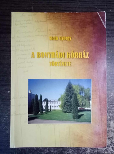 Steib Gyrgy - A Bonyhdi Krhz trtnete