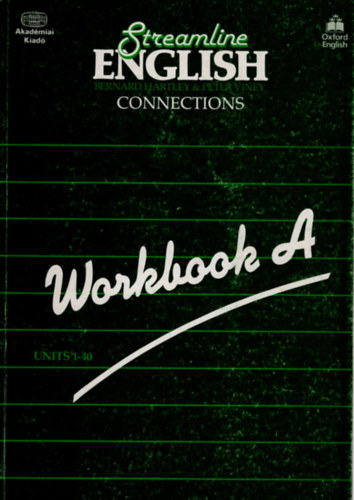 Bernard Hartley Peter Viney - 1. Streamline English connections Workbook 2. A. Streamline English departures Workbook B ( Oxford )