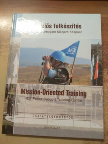 Misszis felkszts MH Bketmogat Kikpz Kzpont (Mission-Oriented Training) Csapathagyomnyok