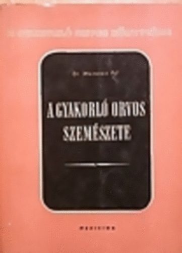 Dr. Weinstein P�l - A gyakorl� orvos szem�szete