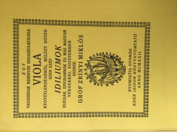 Zrnyi Mikls grf - Egy vadsznak keserves panaszolkodsa Viola kegyetlensgrl (Monumenta Literarum II. sorozat, 8. szm)