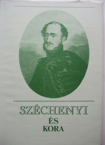 �ri Istv�n  (szerk.) - Sz�chenyi �s kora