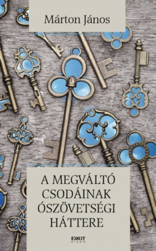 Mrton Jnos - A Megvlt csodinak szvetsgi httere