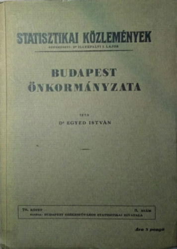 Dr. Egyed Istvn - Budapest nkormnyzata (Statisztikai kzlemnyek 78. ktet 3. szm)