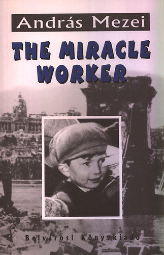 Mezei Andrs - The Miracle Worker