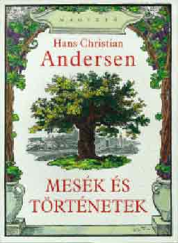 Hans-Christian Andersen - Mes�k �s t�rt�netek