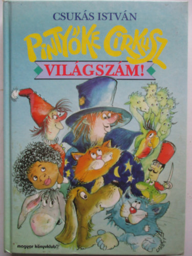 Csukás István - Pintyőke Cirkusz világszám!