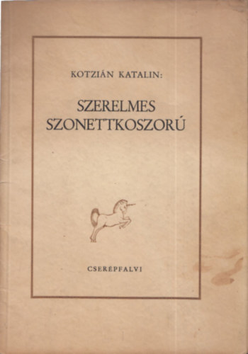 Kotzián Katalin - Szerelmes szonettkoszorú (Török Sophie előszavával)