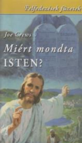 Joe Crews - Felfedezsek fzetek-Mirt mondta Isten?