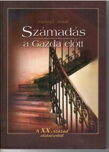 Gy�rgy Antal - Sz�mad�s a Gazda el�tt. A XX. sz�zad aluln�zetben.