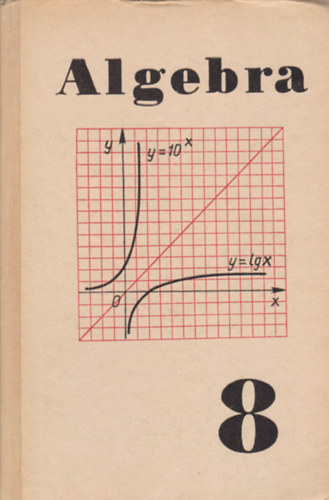 A. I. Markusevics - Algebra - segédkönyv a középiskolák 8. osztály számára