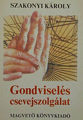 Szakonyi Károly - Gondviselés csevejszolgálat //Hangjátékok, színművek//