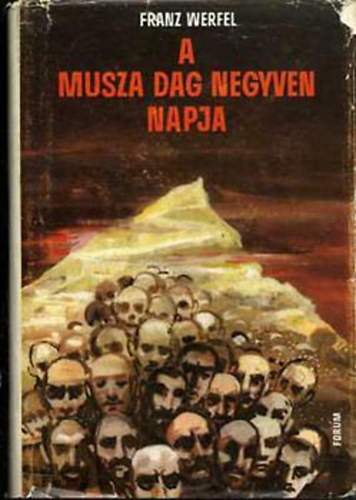 Franz Werfel - A Musza Dag negyven napja