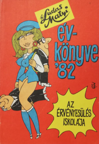 Ludas Matyi vknyve '82 - Az rvnyesls iskolja