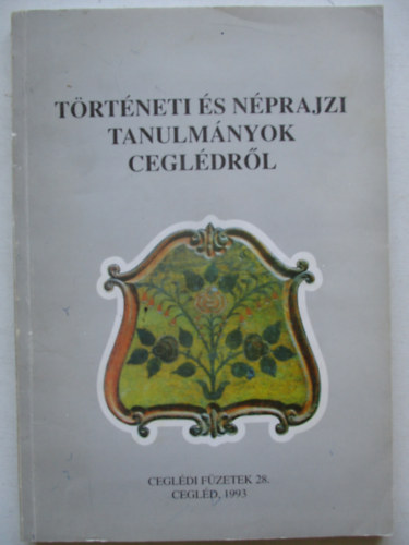 Kocsis Gyula  (szerk.) - T�rt�neti �s n�prajzi tanulm�nyok Cegl�dr�l