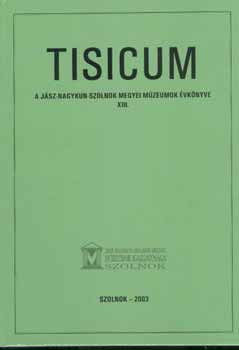 Horv�th L�szl�  (sze : Vad�sz Istv�n (szerkeszt�) - Tisicum. A J�sz-Nagykun-Szolnok megyei m�zeumok �vk�nyve 13.