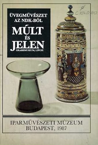 Üvegművészet az NDK-ból Múlt és Jelen