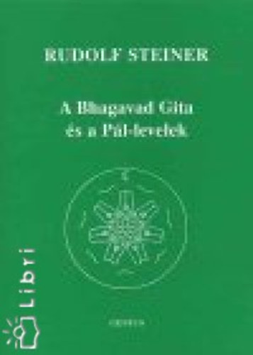 Rudolf Steiner - A Bhagavad Gita s a Pl-levelek