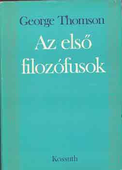 George Thomson - Az els filozfusok