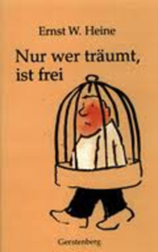 E.W. Heine - Nur wer trumt, ist frei