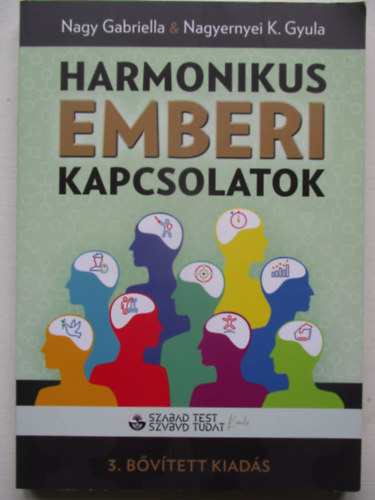 Nagy Gabriella; Nagyernyei K. Gyula - Harmonikus emberi kapcsolatok
