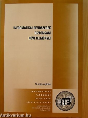 SZERZ� Bodlaki �kos - Informatikai rendszerek biztons�gi k�vetelm�nyei 12. sz�m� aj�nl�s - Minisztereln�ki Hivatal Informatikai Koordin�ci�s Iroda