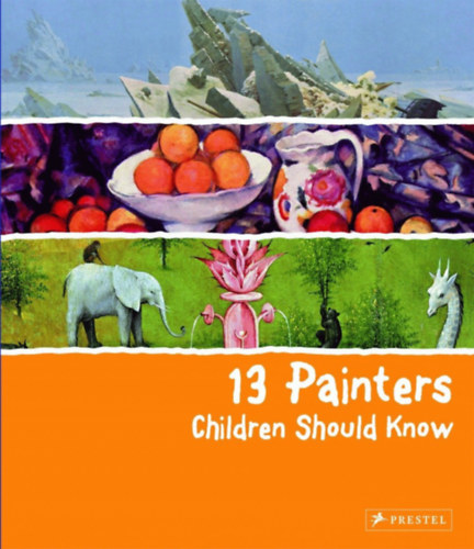 Florian Heine - 13 Painters Children Should Know (13 fest gyerekeknek - angol nyelv)