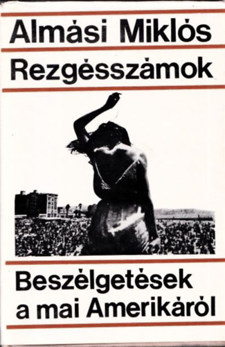 Almsi Mikls - Rezgsszmok (Beszlgetsek a mai Amerikrl)