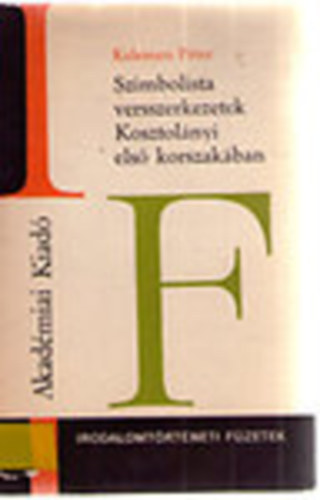 Kelemen P�ter - Szimbolista versszerkezetek Kosztol�nyi els� korszak�ban