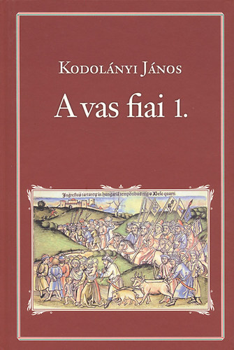 Kodolnyi Jnos - A vas fiai I-II. (Nemzeti knyvtr 22-23.)