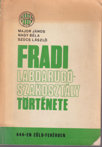 Majoros - Nagy - Szcs - Fradi Labdarg-szakosztly trtnete