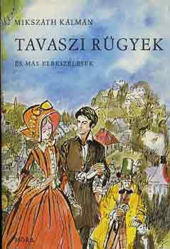 Miksz�th K�lm�n - Tavaszi r�gyek �s m�s elbesz�l�sek