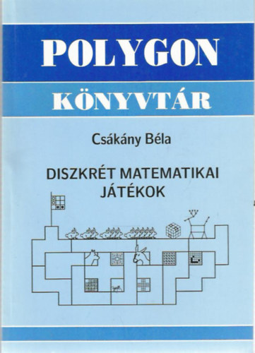 Cs�k�ny B�la - Diszkr�t matematikai j�t�kok
