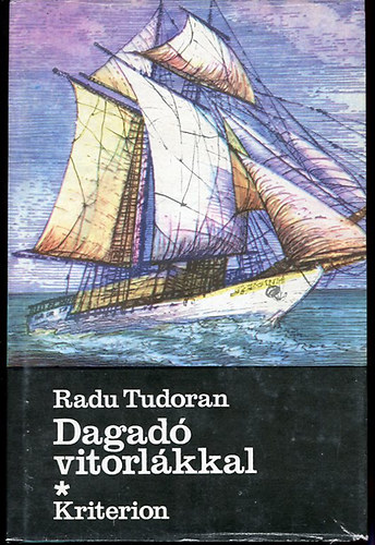 Radu Tudoran - Dagad� vitorl�kkal I-II.