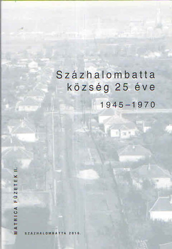 Ferenczi Ills - Szzhalombatta kzsg 25 ve - 1945-1970 (Tanulmny)