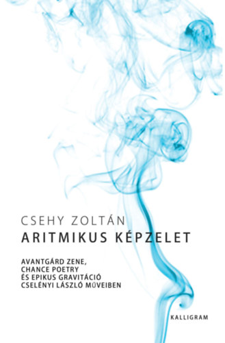 Csehy Zoltán - Aritmikus képzelet