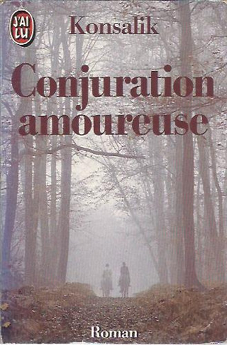 Konsalik - Conjuration amoureuse