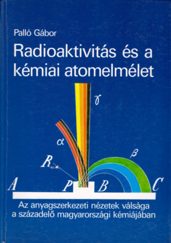 Pall Gbor - Radioaktivits s a kmiai atomelmlet