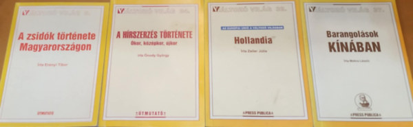 Makra László, Zeiler Júlia, Ónody György, Erényi Tibor - 4 db Változó világ: A zsidók története Magyarországon (9); A hírszerzés története (Ókor, középkor, újkor)(24); Hollandia (32); Barangolások Kínában (37)