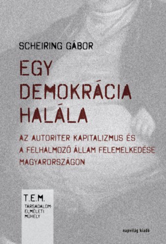 Scheiring Gbor - Egy demokrcia halla
