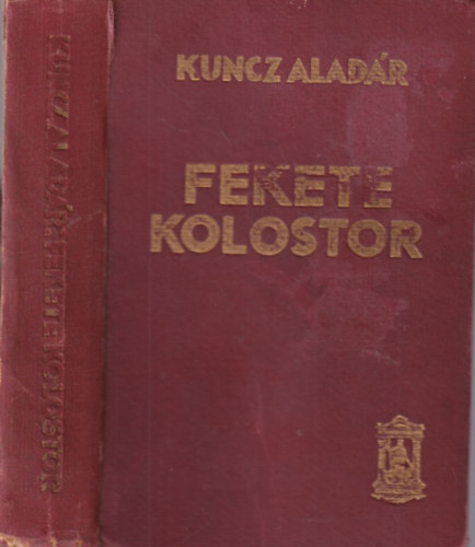 Kuncz Aladr - Fekete kolostor- propaganda kiads