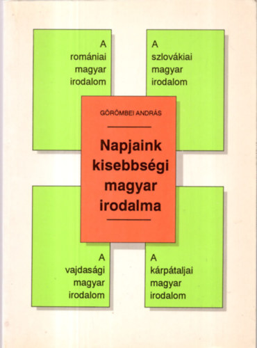 Grmbei Andrs - Napjaink kisebbsgi magyar irodalma