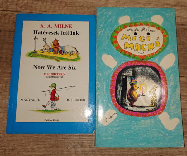 A. A. Milne - 2 knyv A. A. Milntl: Micimack + Hatvesek lettnk (Now We Are Six - ktnyelv)